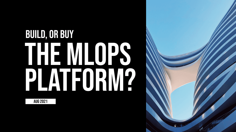 Build or Buy a platform for MLOps?